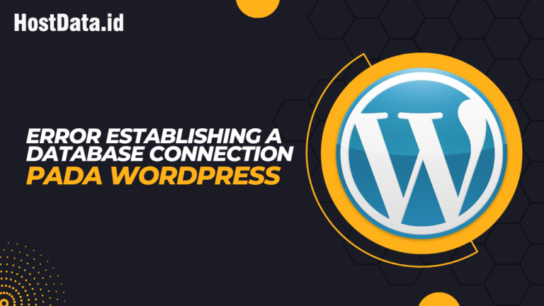 Cara Mengatasi Error Establishing a Database Connection Pada WordPress