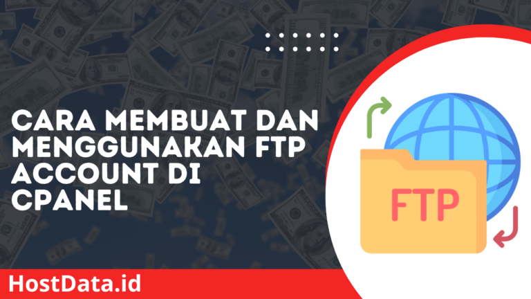 Cara Membuat dan Menggunakan FTP Account di CPanel
