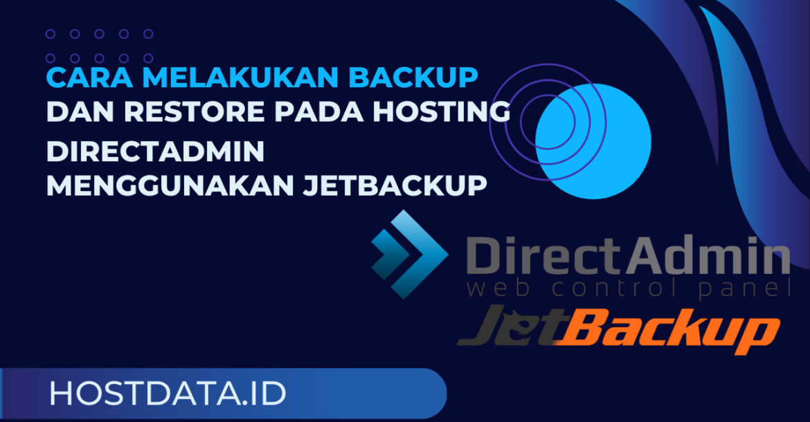 Cara Melakukan Backup dan Restore Pada Hosting DirectAdmin Menggunakan Jetbackup