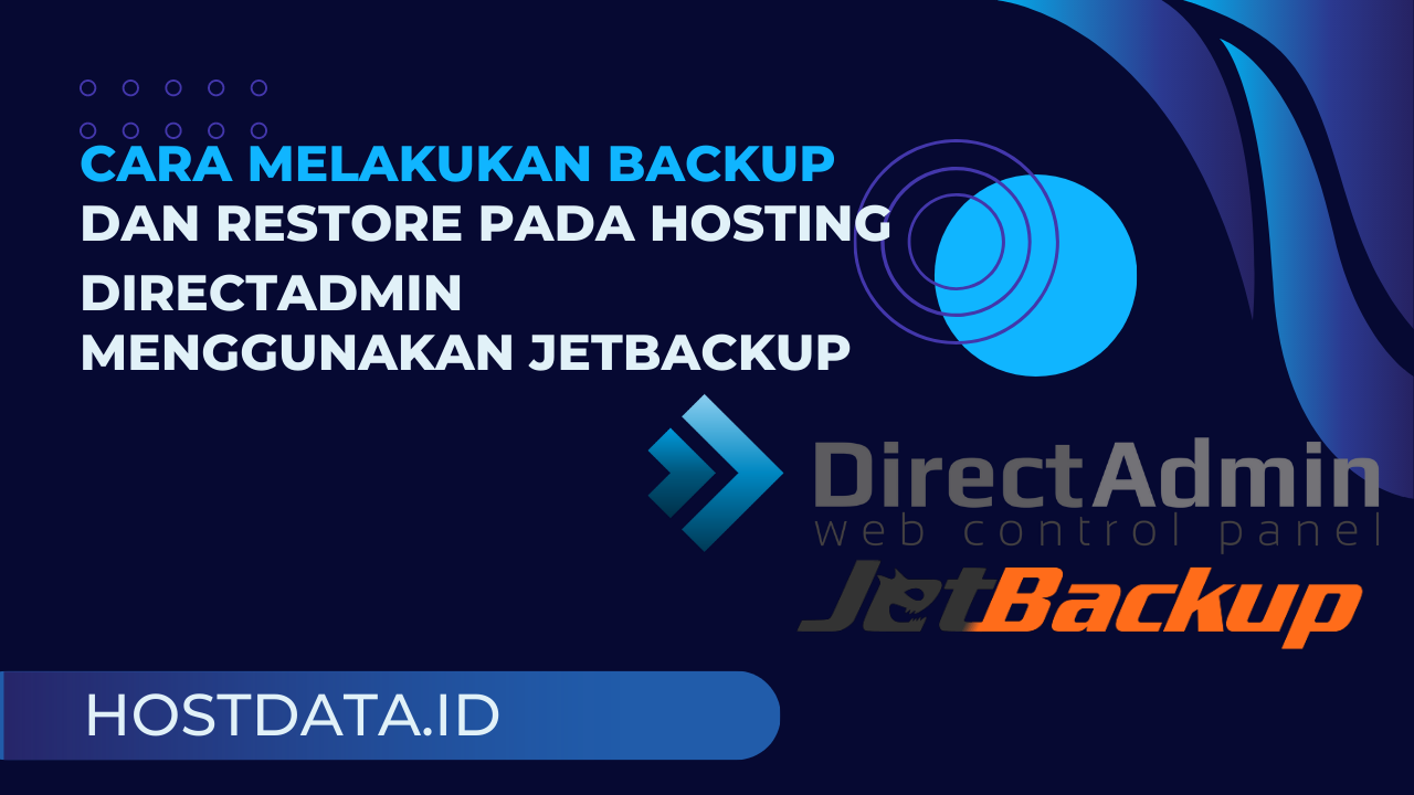 Cara Melakukan Backup dan Restore Pada Hosting DirectAdmin Menggunakan Jetbackup
