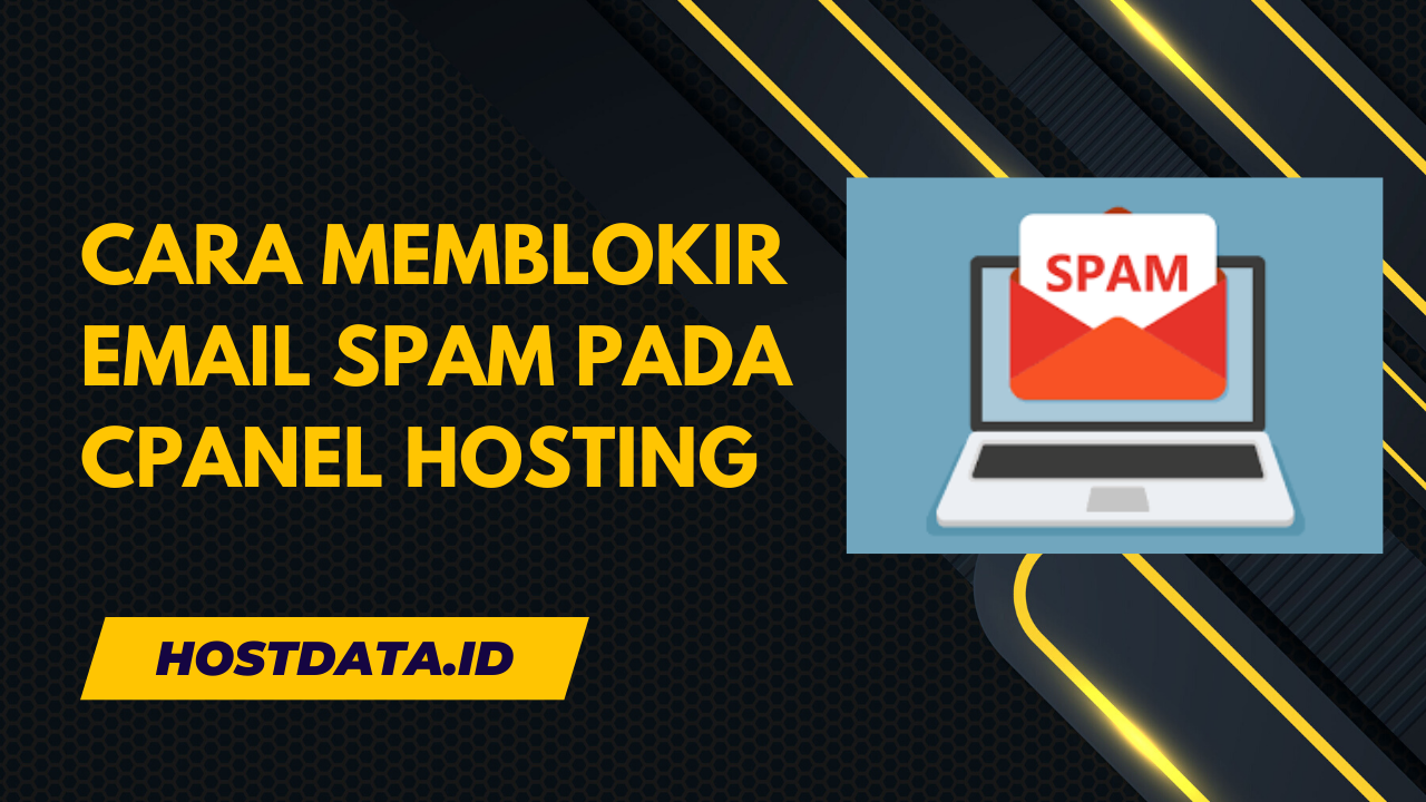 Cara Memblokir Email Spam Pada CPanel Hosting