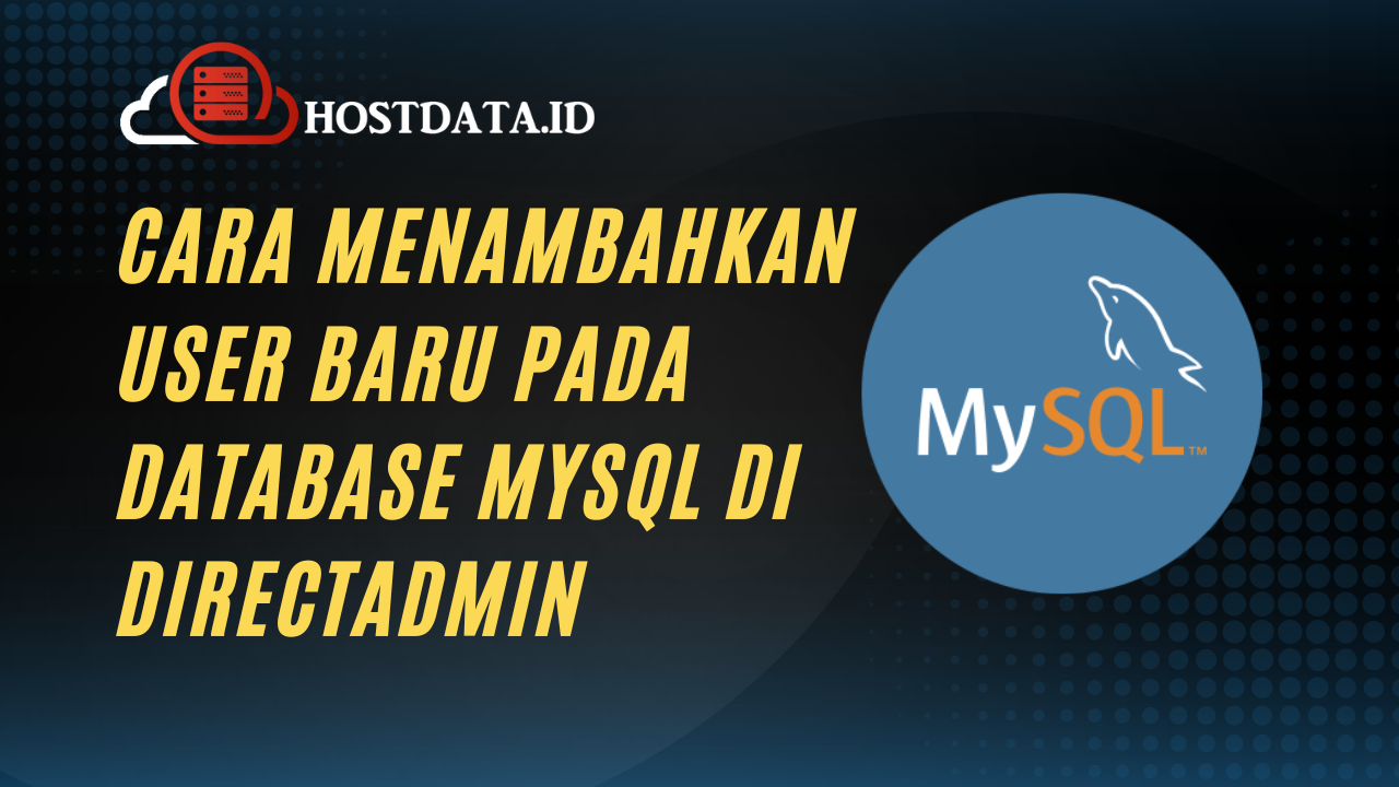 Cara Menambahkan User Baru Pada Database MySQL di DirectAdmin