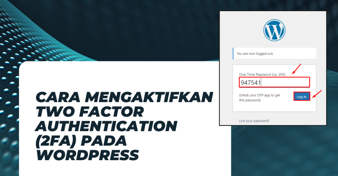 Cara Mengaktifkan Two Factor Authentication (2FA) Pada WordPress