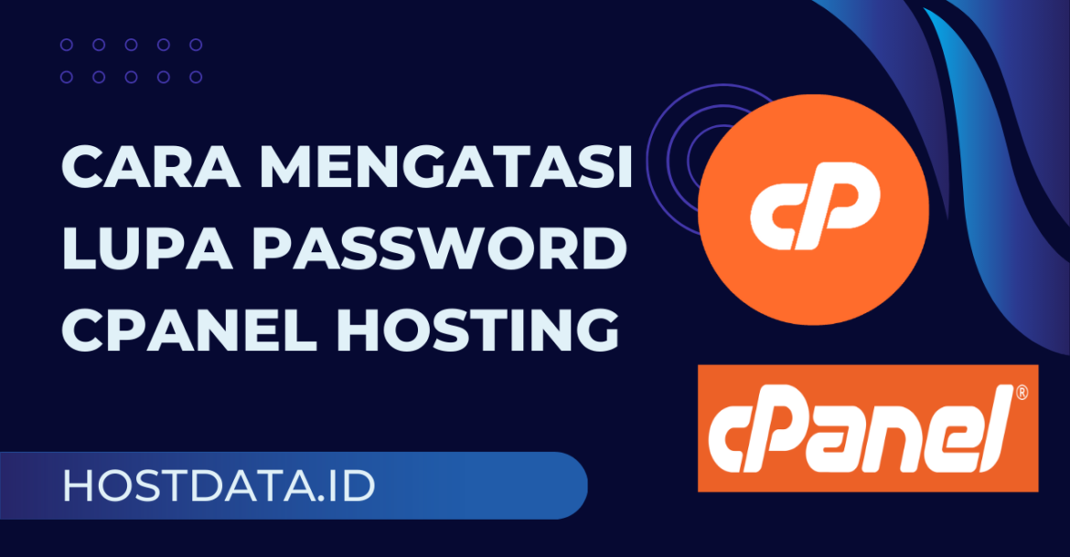 Cara Mengatasi Lupa Password CPanel Hosting