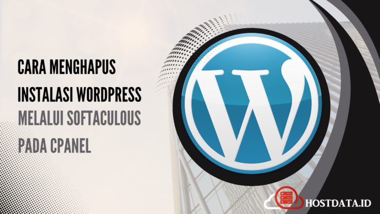 Cara Menghapus Instalasi WordPress Melalui Softaculous Pada CPanel