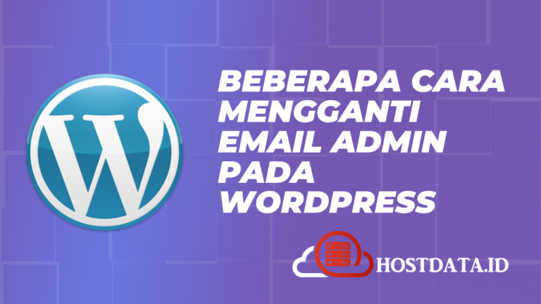 Beberapa Cara Mengganti Email Admin Pada WordPress