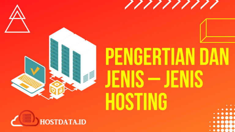 Pengertian dan Jenis – Jenis Hosting