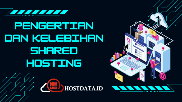 Pengertian dan Kelebihan Shared Hosting