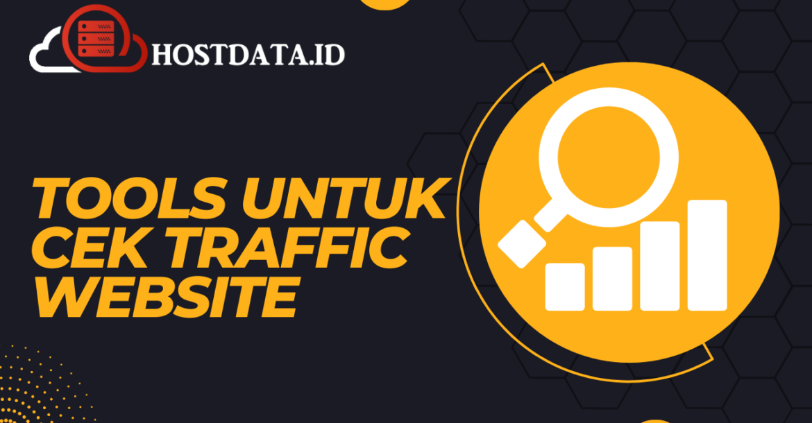 Tools Untuk Cek Traffic Website