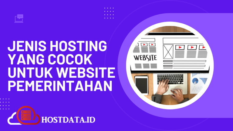 Jenis Hosting yang Cocok Untuk Website Pemerintahan