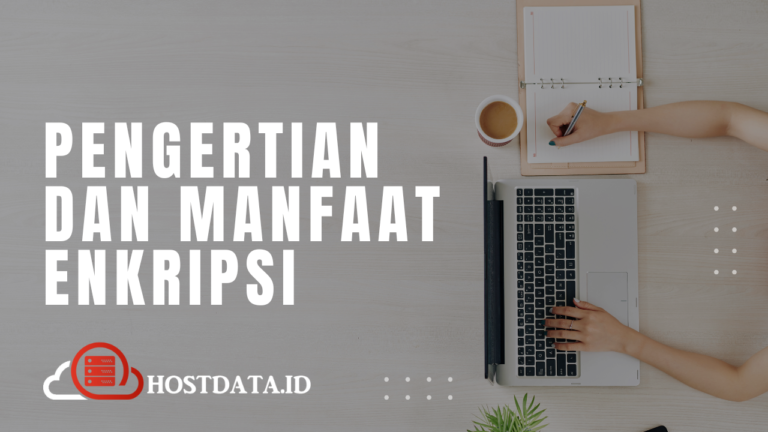 Pengertian dan Manfaat Enkripsi
