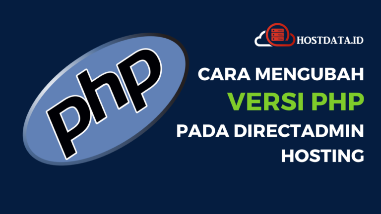 Cara Mengubah Versi PHP Pada DirectAdmin Hosting