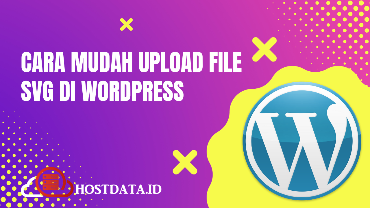 Cara Mudah Upload File SVG di Wordpress