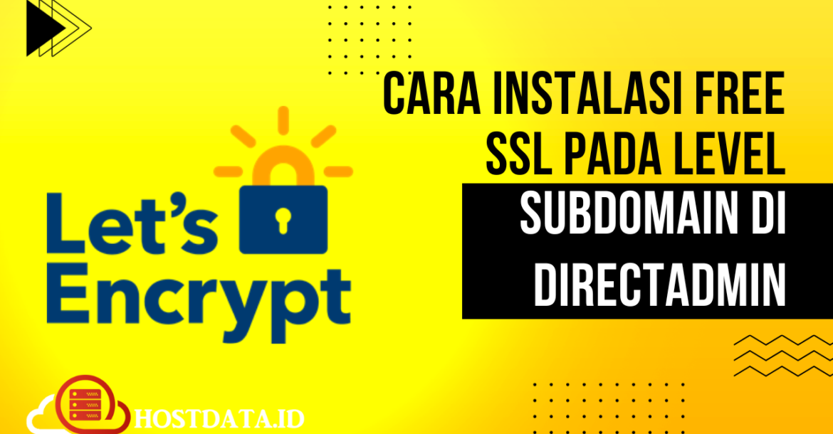 Cara Instalasi Free SSL pada Level Subdomain di DirectAdmin