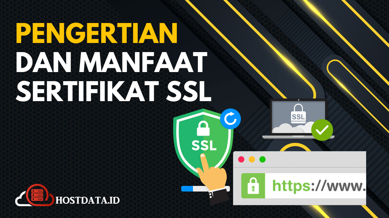 Pengertian dan Manfaat Sertifikat SSL