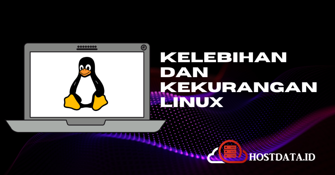 Kelebihan dan Kekurangan Linux