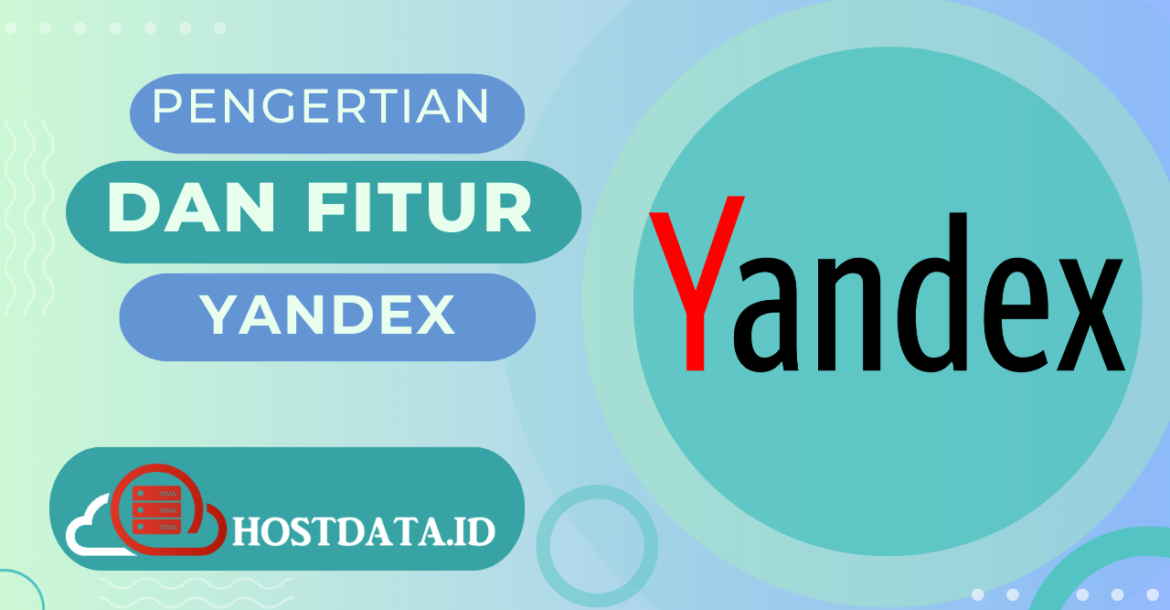 Pengertian dan Fitur Yandex