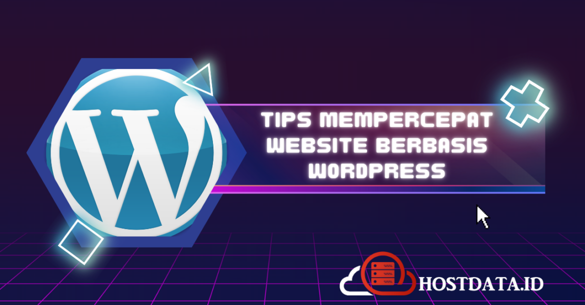 Tips Mempercepat Website Berbasis WordPress