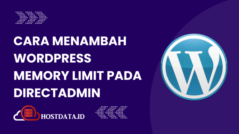 Cara Menambah WordPress Memory Limit Pada DirectAdmin