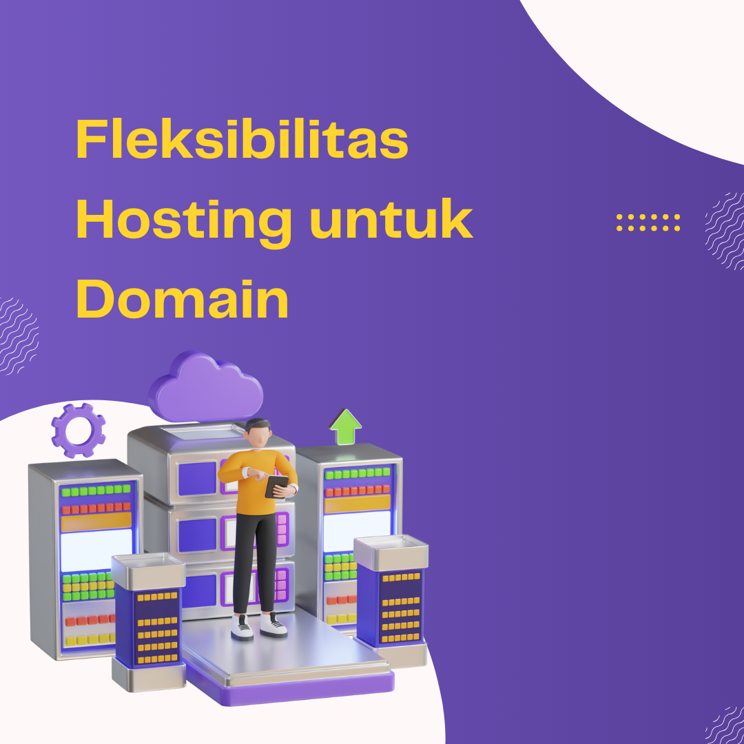 Fleksibilitas Hosting untuk Domain
