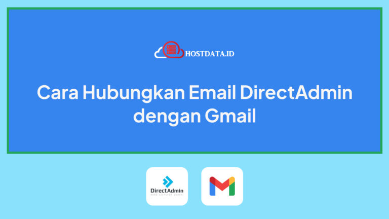 Cara Hubungkan Email DirectAdmin dengan Aplikasi Gmail