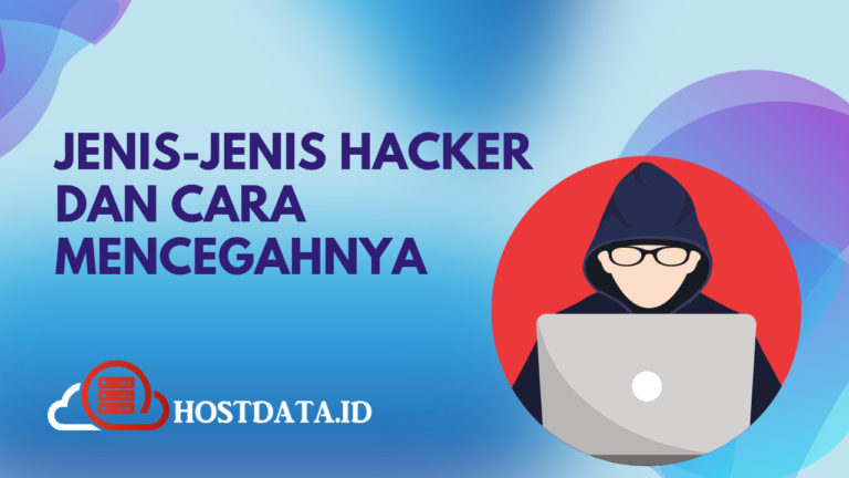 Jenis-Jenis Hacker dan Cara Mencegahnya