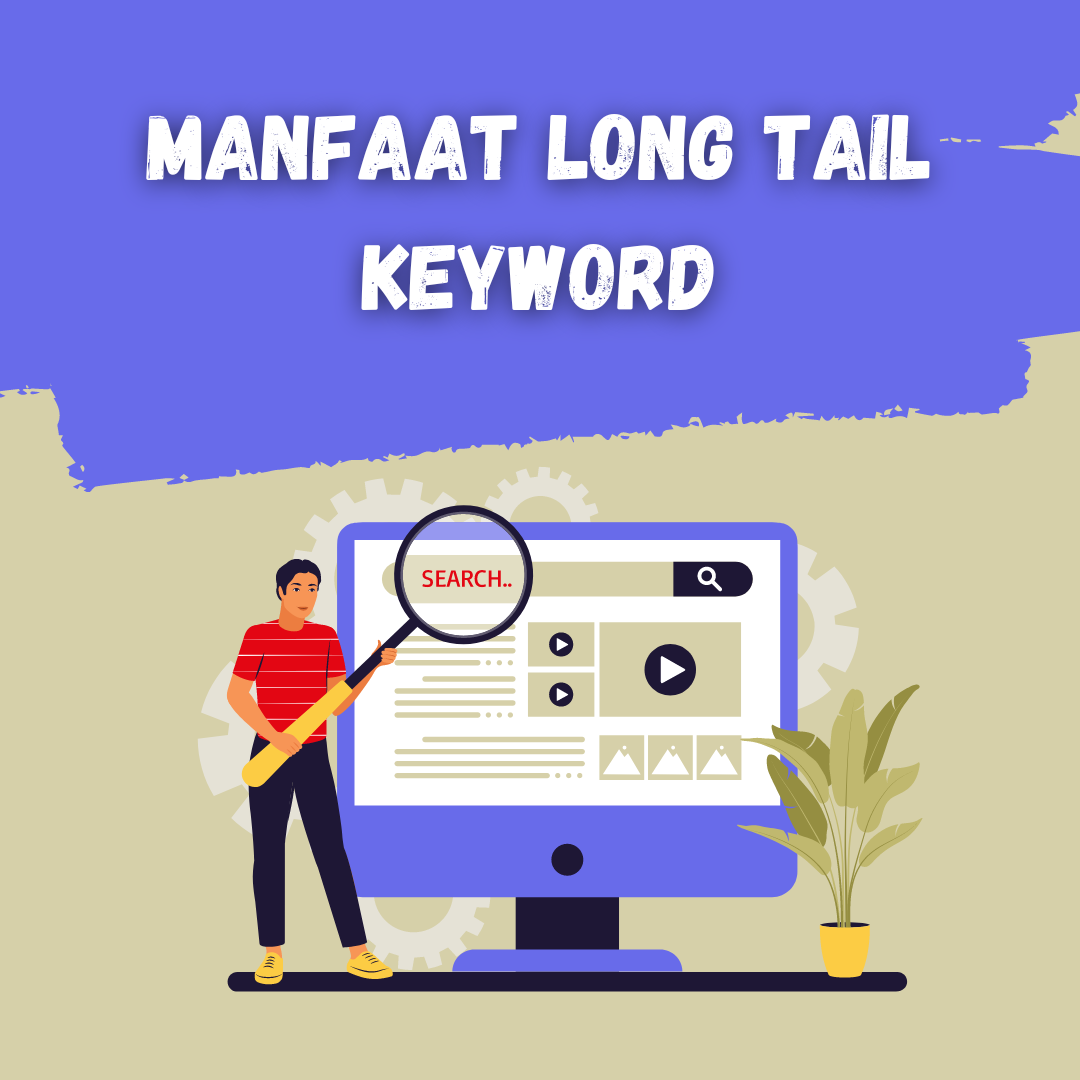 Manfaat Long Tail Keyword