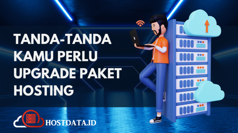 Tanda-Tanda Kamu Perlu Upgrade Paket Hosting