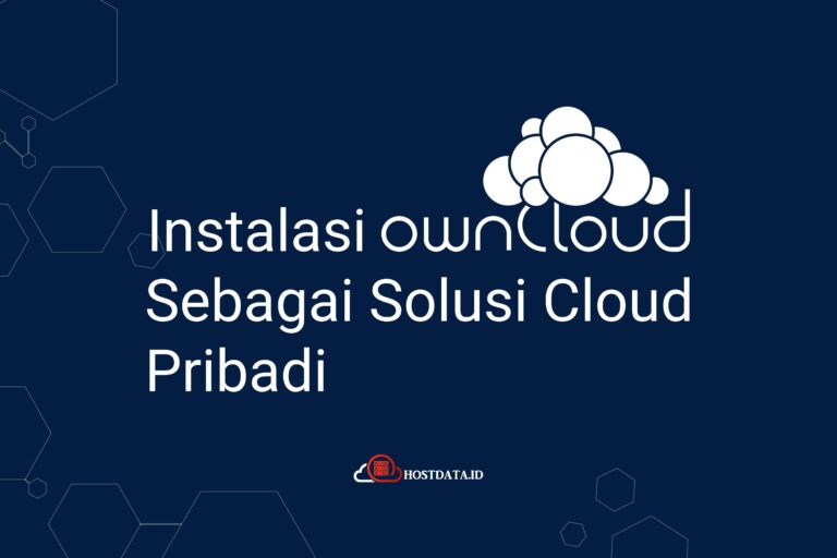 Instalasi Owncloud di VPS sebagai Solusi Cloud Pribadi