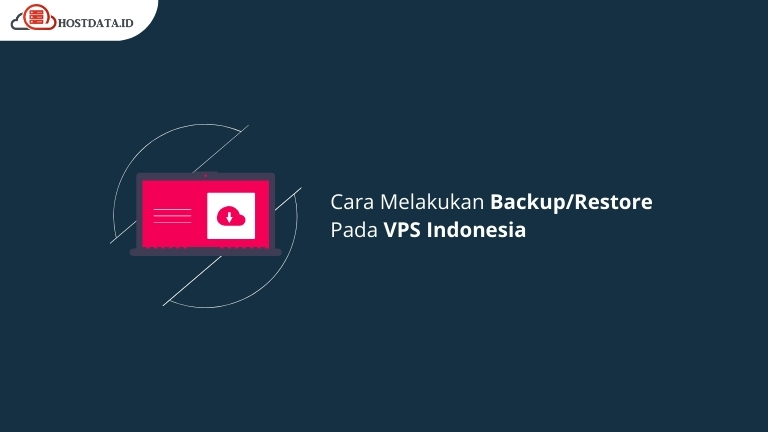 Cara Melakukan Backup/Restore VPS Indonesia